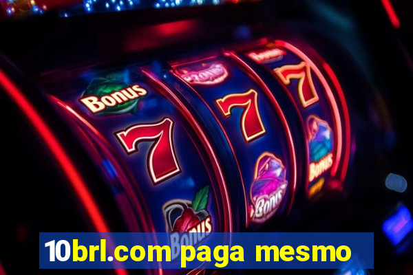 10brl.com paga mesmo